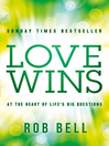 Love Wins (eBook): At the Heart of Life's Big Questions